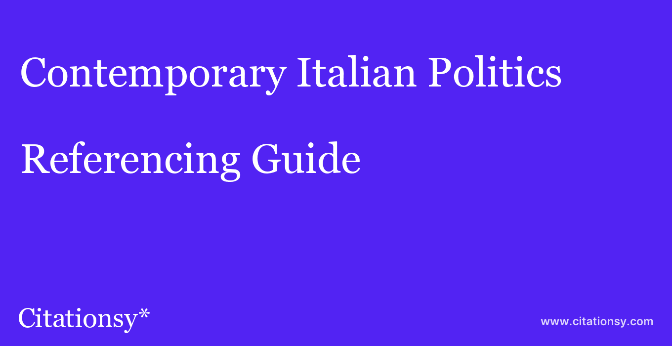 cite Contemporary Italian Politics  — Referencing Guide